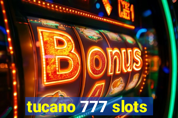 tucano 777 slots